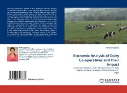 Economic Analysis of Dairy Co-operatives and their Impact di Neeta Parajulee edito da LAP Lambert Acad. Publ.