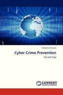 Cyber Crime Prevention di Sudarshan Ranpise edito da LAP Lambert Academic Publishing