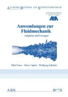 Anwendungen zur Fluidmechanik di Ehab Fares, Mario Opiela, Wolfgang Schröder edito da Verlagsgruppe Mainz