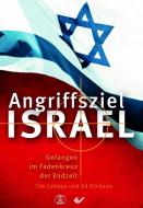 Angriffsziel Israel di Tim LaHaye, Ed Hindson, Nathanael Winkler edito da Christliche Verlagsges.