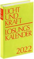 Licht und Kraft/Losungskalender 2022 Buchausgabe gebunden edito da AUE - Verlag GmbH