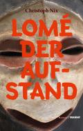 Lomé - Der Aufstand di Christoph Nix edito da Transit Buchverlag GmbH