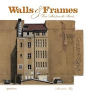Walls & Frames di Maximiliano Ruiz edito da Die Gestalten Verlag