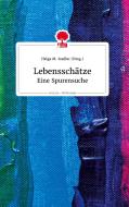 Lebensschätze. Eine Spurensuche. Life is a Story - story.one edito da story.one publishing