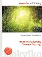 Roaring Fork Falls (yancey County) edito da Book On Demand Ltd.