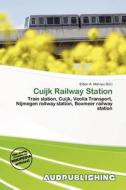Cuijk Railway Station edito da Aud Publishing