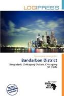 Bandarban District edito da Log Press