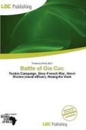 Battle Of Gia Cuc edito da Loc Publishing