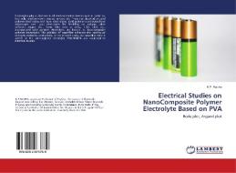 Electrical Studies on NanoComposite Polymer Electrolyte Based on PVA di K. P. Radha edito da LAP Lambert Academic Publishing
