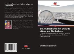 Le Journalisme En Etat De Siege Au Zimbabwe di GANDARI JONATHAN GANDARI edito da KS OmniScriptum Publishing