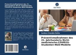 Präventivmaßnahmen des 21. Jahrhunderts Nicht-medizinische-COVID19-Studenten-NGO-Modelle di Subhas Chandra Datta edito da Verlag Unser Wissen