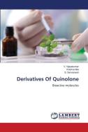 Derivatives Of Quinolone di V. Vijayakumar, Krishna Alla, S. Sarveswari edito da LAP LAMBERT Academic Publishing