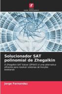 Solucionador SAT polinomial de Zhegalkin di Jorge Fernández edito da Edições Nosso Conhecimento