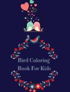 Bird Coloring Book For Kids: Bird Book For Toddlers I Nature Coloring Pages of Birds di Magnificent Maxim edito da RECLAM