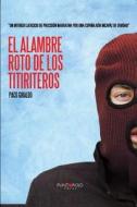 El Alambre Roto de Los Titiriteros di Francisco Giraldo Sanchez edito da Punto Rojo Libros S.L.