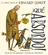 ¡Qué absurdo! : la curiosa historia de Edward Gorey di Edward Gorey edito da Impedimenta