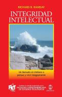 Integridad Intelectual di Richard B. Ramsay edito da Editorial Clie