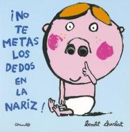 No Te Metas Los Dedos En La Nariz! di Benoit Charlat edito da Corimbo