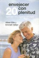 Envejecer Con Plenitud: Como Superar el Hacerse Mayor = Optimal Aging di Albert Ellis, Emmett Velten edito da Obelisco