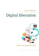 Digital liberation di Jan Friis Bentzen edito da Books on Demand