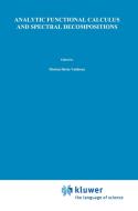 Analytic Functional Calculus and Spectral Decompositions di Florian-Horia Vasilescu edito da Springer Netherlands