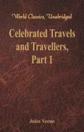 Celebrated Travels and Travellers di Jules Verne edito da Alpha Editions