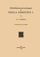 Erblichkeitsuntersuchungen an Nigella Damascena L. di Hendrik Jannes Toxope´us edito da Springer Netherlands