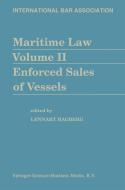 Maritime Law Volume II Enforced Sales of Vessels edito da Springer Netherlands