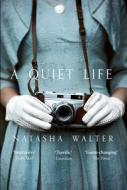 A Quiet Life di Natasha Walter edito da HarperCollins Publishers