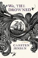 We, the Drowned di Carsten Jensen edito da Houghton Mifflin