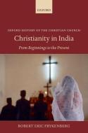 Christianity in India: From Beginnings to the Present di Robert Eric Frykenberg edito da OXFORD UNIV PR
