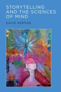Storytelling and the Sciences of Mind di David Herman edito da The MIT Press