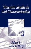 Materials Synthesis and Characterization di Dale L. Perry, American Chemical Society edito da Springer US