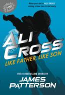Ali Cross: Like Father, Like Son di James Patterson edito da JIMMY PATTERSON