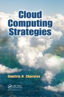 Cloud Computing Strategies di Dimitris N. Chorafas edito da Taylor & Francis Ltd