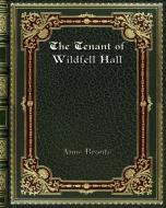 The Tenant of Wildfell Hall di Anne Bronte edito da Blurb