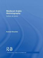 Medieval Arabic Historiography di Konrad Hirschler edito da Taylor & Francis Ltd