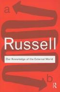 Our Knowledge of the External World di Bertrand Russell edito da Taylor & Francis Ltd