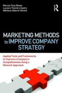 Marketing Methods to Improve Company Strategy di Marcos Neves edito da Routledge