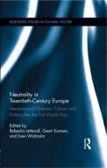 Neutrality in Twentieth-Century Europe di Rebecka Lettevall edito da Routledge