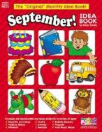 September!: A Creative Idea Book for the Elementary Teacher, Grades K-3 di Karen Sevaly edito da Teacher's Friend Publications