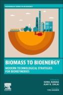 Biomass to Bioenergy: Modern Technological Strategies for Biorefineries edito da WOODHEAD PUB