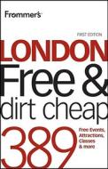 Frommer's London Free And Dirt Cheap di Joe Fullman edito da John Wiley And Sons Ltd