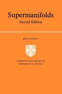 Supermanifolds di Bryce S. DeWitt edito da Cambridge University Press