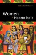 Women in Modern India di Geraldine Hancock Forbes edito da Cambridge University Press