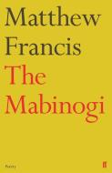 The Mabinogi di Matthew Francis edito da Faber & Faber