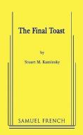 The Final Toast di Stuart M. Kaminsky edito da SAMUEL FRENCH TRADE