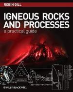 Igneous Rocks and Processes di Robin Gill edito da Wiley-Blackwell
