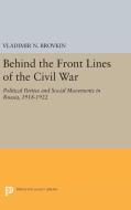 Behind the Front Lines of the Civil War di Vladimir N. Brovkin edito da Princeton University Press