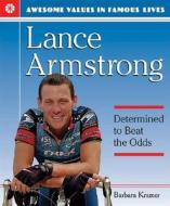 Lance Armstrong: Determined to Beat the Odds di Barbara Kramer edito da Enslow Elementary